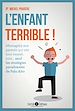 Télécharger le livre :  L'enfant terrible ! : Message aux parents qui ont tout essayé, tout... sauf les stratégies paradoxales de Palo Alto