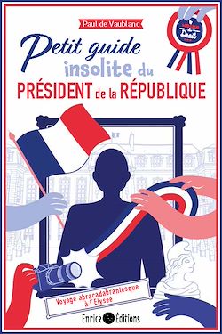 Télécharger le livre :  Petit guide insolite du président de la République