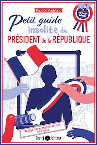 Télécharger le livre : Petit guide insolite du président de la République