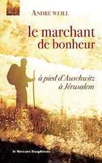 Télécharger le livre :  Marchant de bonheur - à pied d'Auschwitz à Jérusalem