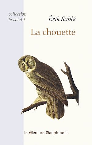 Téléchargez le livre :  La chouette (Collection Le volatil)