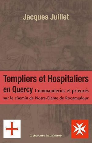 Téléchargez le livre :  Templiers et hospitaliers en Quercy
