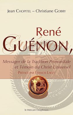 Télécharger le livre :  René Guénon - Messager de la Tradition Primordiale et Témoin du Christ Universel