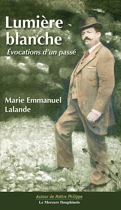 Télécharger le livre :  Lumière blanche - Evocations d'un passé
