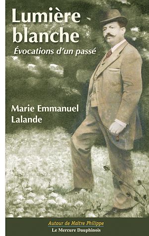 Téléchargez le livre :  Lumière blanche - Evocations d'un passé