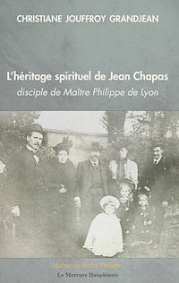 Téléchargez le livre :  L'héritage spirituel de Jean Chapas disciple de Maître Philippe de Lyon
