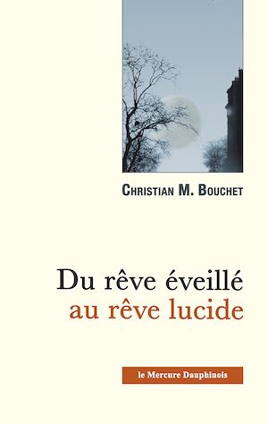 Téléchargez le livre :  Du rêve éveillé au rêve lucide