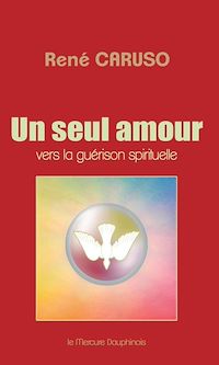 Téléchargez le livre :  Un seul amour - Vers la guérison spirituelle