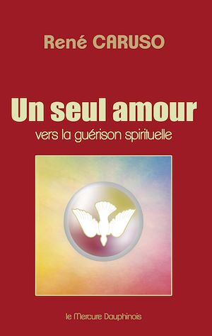 Téléchargez le livre :  Un seul amour - Vers la guérison spirituelle
