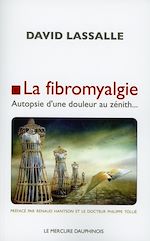 Télécharger le livre :  La fibromyalgie - Autopsie d'une douleur au zénith...