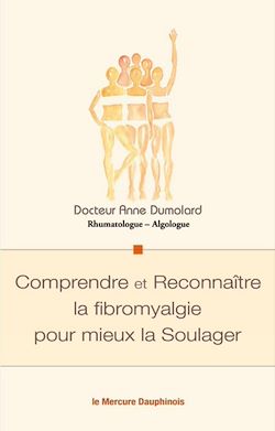 Télécharger le livre :  Comprendre et Reconnaître la fibromyalgie pour mieux la Soulager