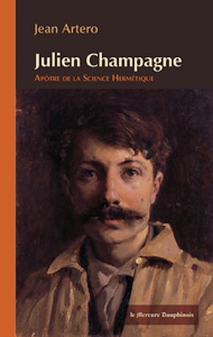 Téléchargez le livre :  Julien Champagne - Apôtre de la Science Hermétique