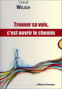 Télécharger le livre :  Trouver sa voix, c'est ouvrir le chemin