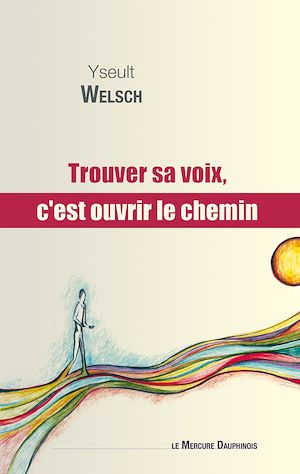 Téléchargez le livre :  Trouver sa voix, c'est ouvrir le chemin