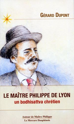 Téléchargez le livre :  Le maître Philippe de Lyon - Un bodhisattva chrétien