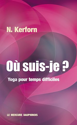 Téléchargez le livre :  Où suis-je ? Yoga pour temps difficiles