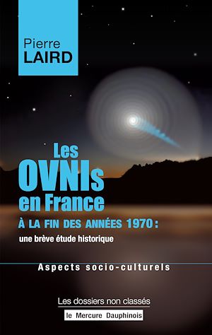Téléchargez le livre :  Les Ovnis en France à la fin des années 1970 : une brève étude historique - Aspects socio-culturels