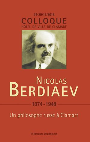Téléchargez le livre :  Nicolas Berdiaev (1874-1948) - Un philosophe russe à Clamart - Colloque 22-23/11/18
