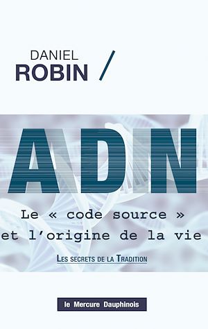 Téléchargez le livre :  ADN - Le code source et l'origine de la vie