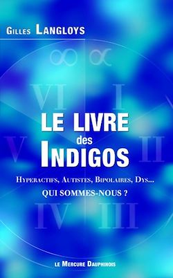 Télécharger le livre :  Le livre des Indigos - Hyperactifs, Autistes, Bipolaires, Dys... - Qui sommes-nous ?
