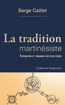 Télécharger le livre :  La tradition martinésiste - Théosophie et théurgie des élus coëns