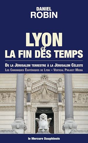 Téléchargez le livre :  Lyon et la fin des temps