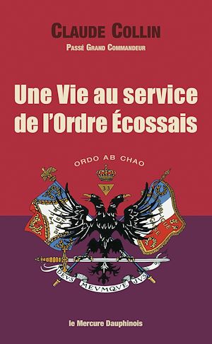 Téléchargez le livre :  Une Vie au service de l'Ordre Ecossais