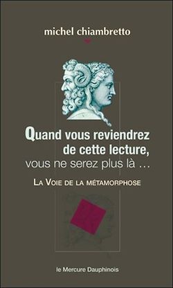 Télécharger le livre :  Quand vous reviendrez de cette lecture, vous ne serez plus là... La Voie de la métamorphose