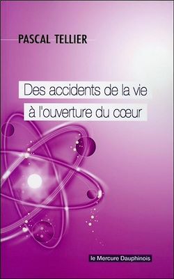 Télécharger le livre :  Des accidents de la vie à l'ouverture du coeur