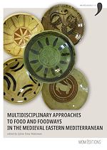 Download this eBook Multidisciplinary approaches to food and foodways in the medieval Eastern Mediterranean
