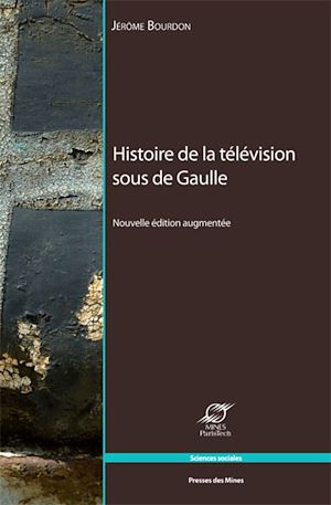Téléchargez le livre :  Histoire de la télévision sous de Gaulle