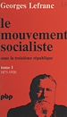 Télécharger le livre :  Le mouvement socialiste sous la Troisième République (1). De 1875 à 1919