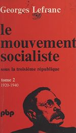 Télécharger le livre :  Le mouvement socialiste sous la Troisième République (2). De 1920 à 1940