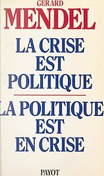 Télécharger le livre :  La crise est politique, la politique est en crise