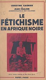 Download this eBook Le fétichisme en Afrique noire