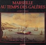 Download this eBook Marseille au temps des galères, 1660-1748