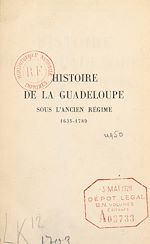Download this eBook Histoire de la Guadeloupe sous l'Ancien Régime, 1635-1789