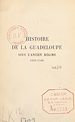 Télécharger le livre :  Histoire de la Guadeloupe sous l'Ancien Régime, 1635-1789