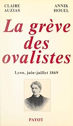 Télécharger le livre :  La grève des ovalistes, Lyon, juin-juillet 1869