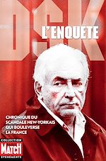 Télécharger le livre :  DSK l'enquête - chronique du scandale New-Yorkais qui bouleverse la France