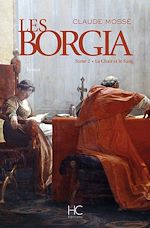 Télécharger le livre :  Les borgia - tome 2 - La chair et le sang