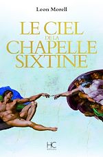Télécharger le livre :  Le ciel de la chapelle sixtine