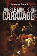 Télécharger le livre :  Dans le miroir du caravage