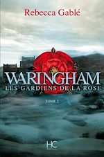 Télécharger le livre :  Waringham - Tome 02 Les gardiens de la rose