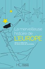 Télécharger le livre :  La merveilleuse histoire de l'Europe