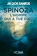 Télécharger le livre :  Spinoza - L'homme qui a tué Dieu