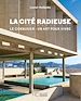 Télécharger le livre :  La cité radieuse de Marseille - Le Corbusier - Un art pour vivre
