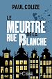 Télécharger le livre :  Le meurtre de la rue blanche