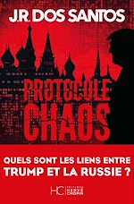 Télécharger le livre :  Protocole chaos - Quels sont les liens entre Trump et la Russie ?
