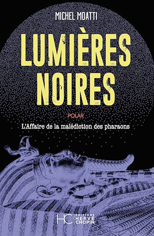 Téléchargez le livre :  Lumières Noires - L'affaire de la malédiction des pharaons